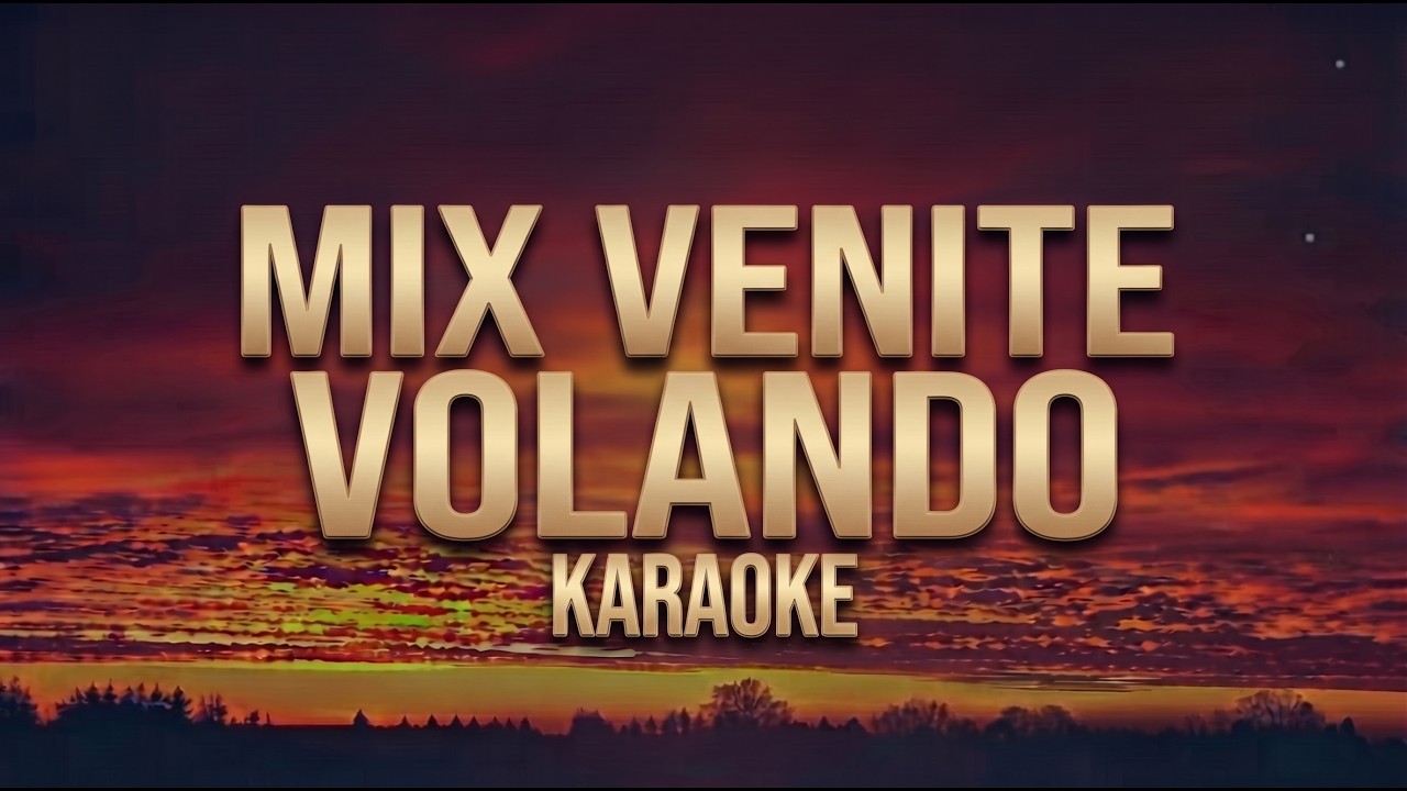 Mix Venite Volando (Karaoke Oficial)