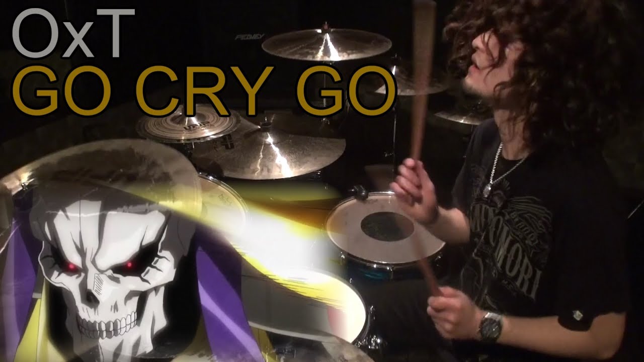 【オーバーロードⅡOP】OxT / GO CRY GO - Drum cover