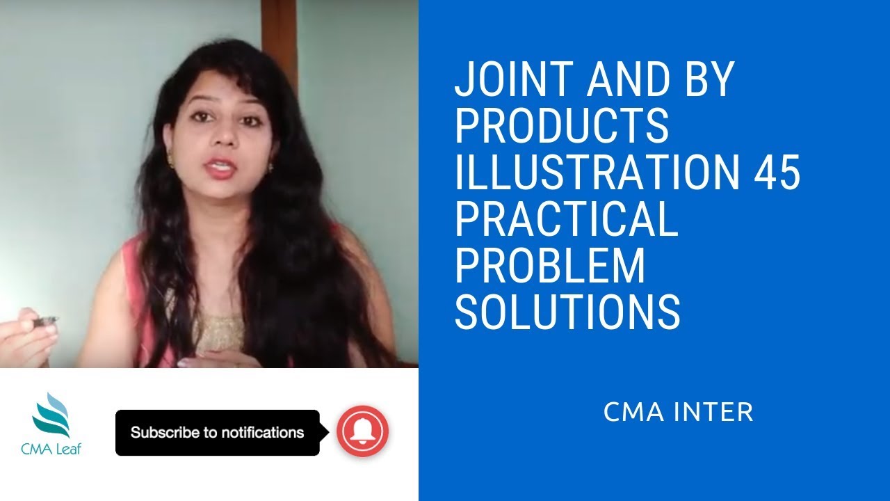 Joint and By Products Illustration 45 Practical Problem Solutions  CMA Inter
