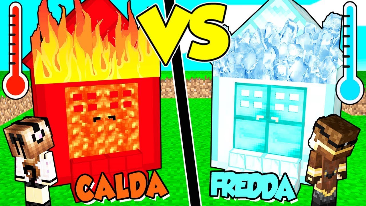 CASA *CALDISSIMA* contro CASA *FREDDISSIMA* su MINECRAFT!!