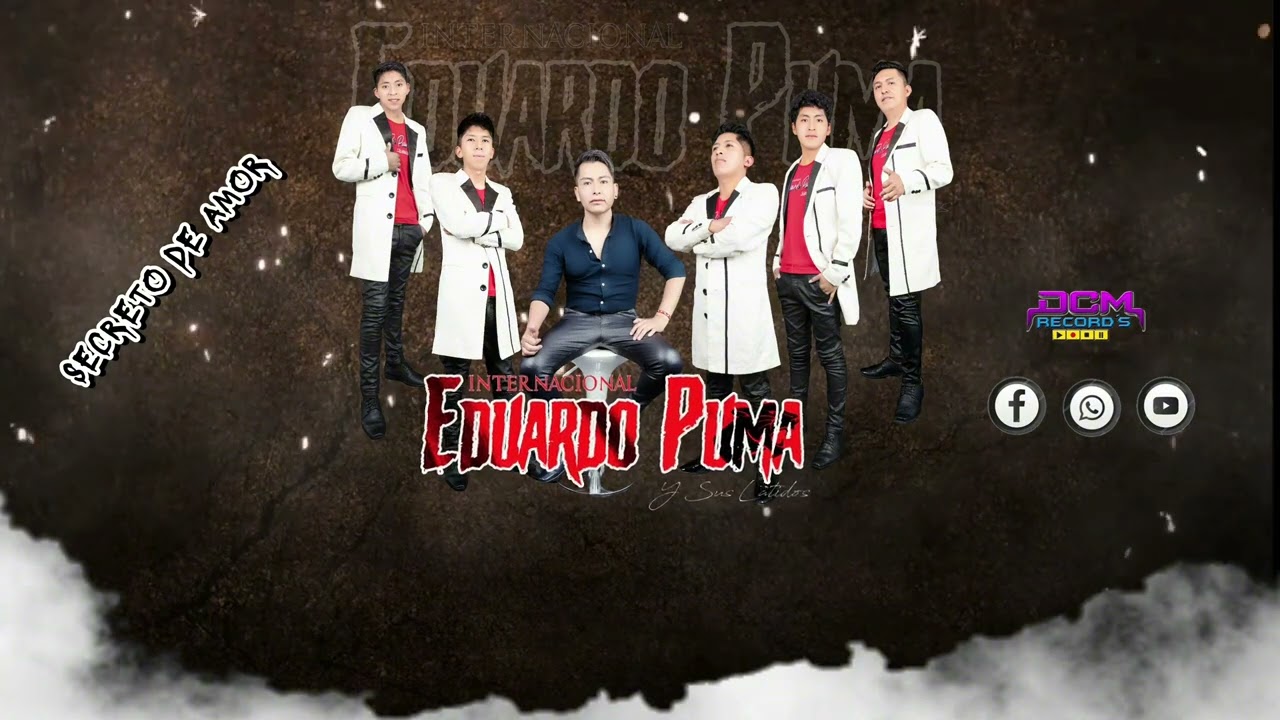 EDUARDO PUMA Y SUS LATIDOS (SECRETO DE AMOR)🎵