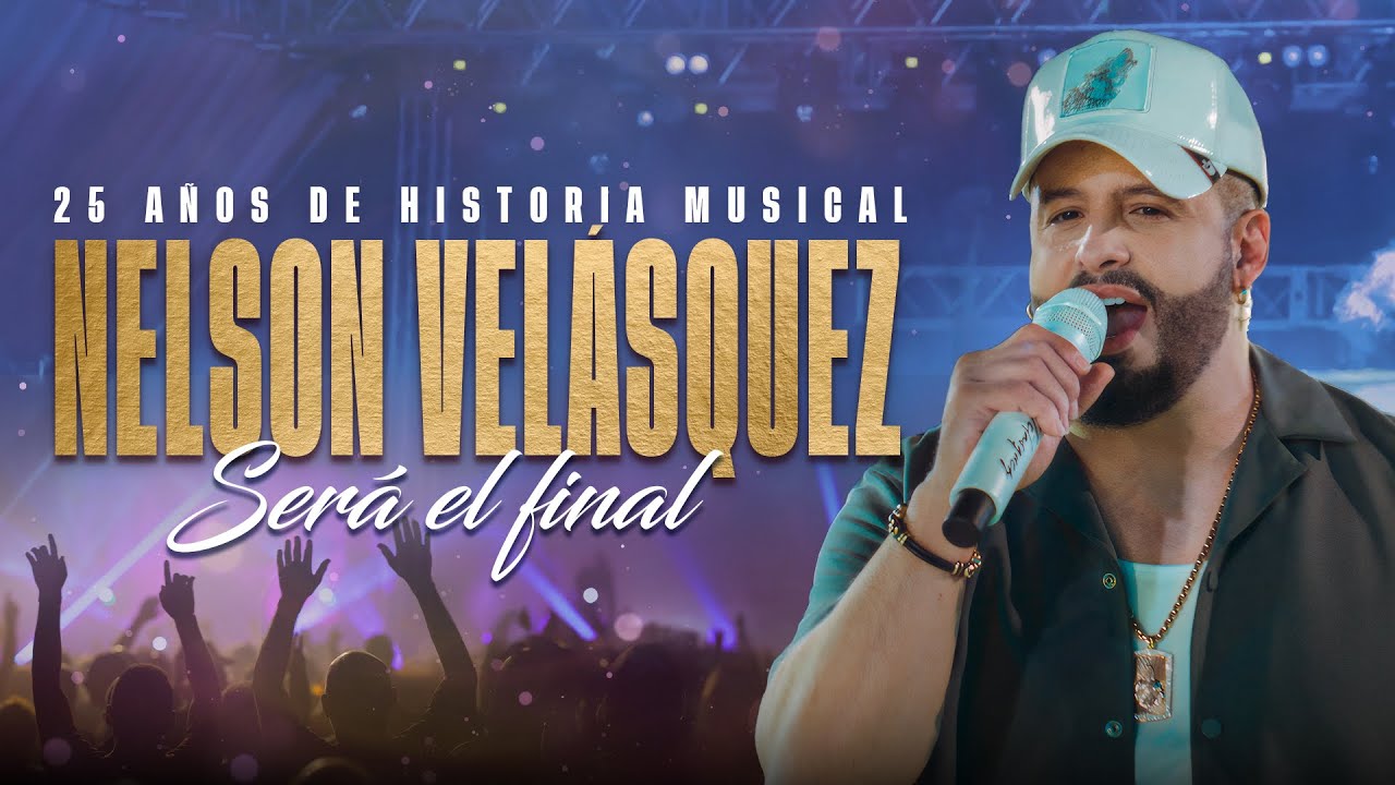 Nelson Velásquez, Será El Final - Video Oficial