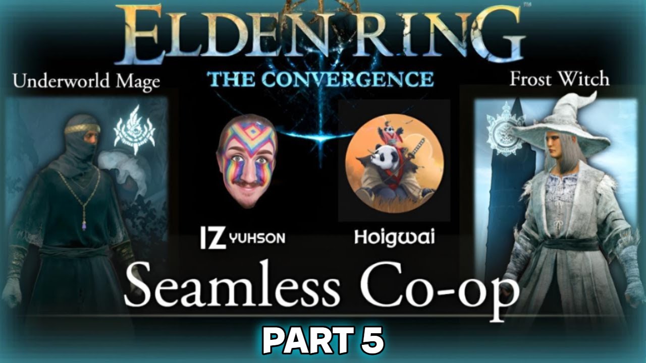 Convergence Mod Seamless Co-op | Underworld Mage + Frost Witch Builds w/ Yuhson & Hoigwai - PART 5