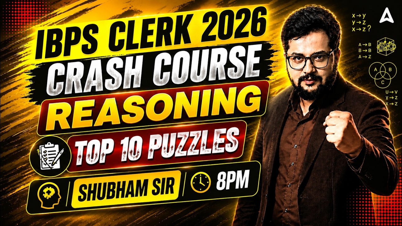 🔥 IBPS Clerk 2026 Reasoning Crash Course | Top 10 Puzzles Masterclass | Shubham Sir