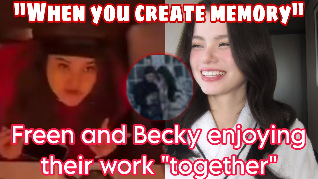 CREATE MEMORIES || Freen and Becky enjoying their work..