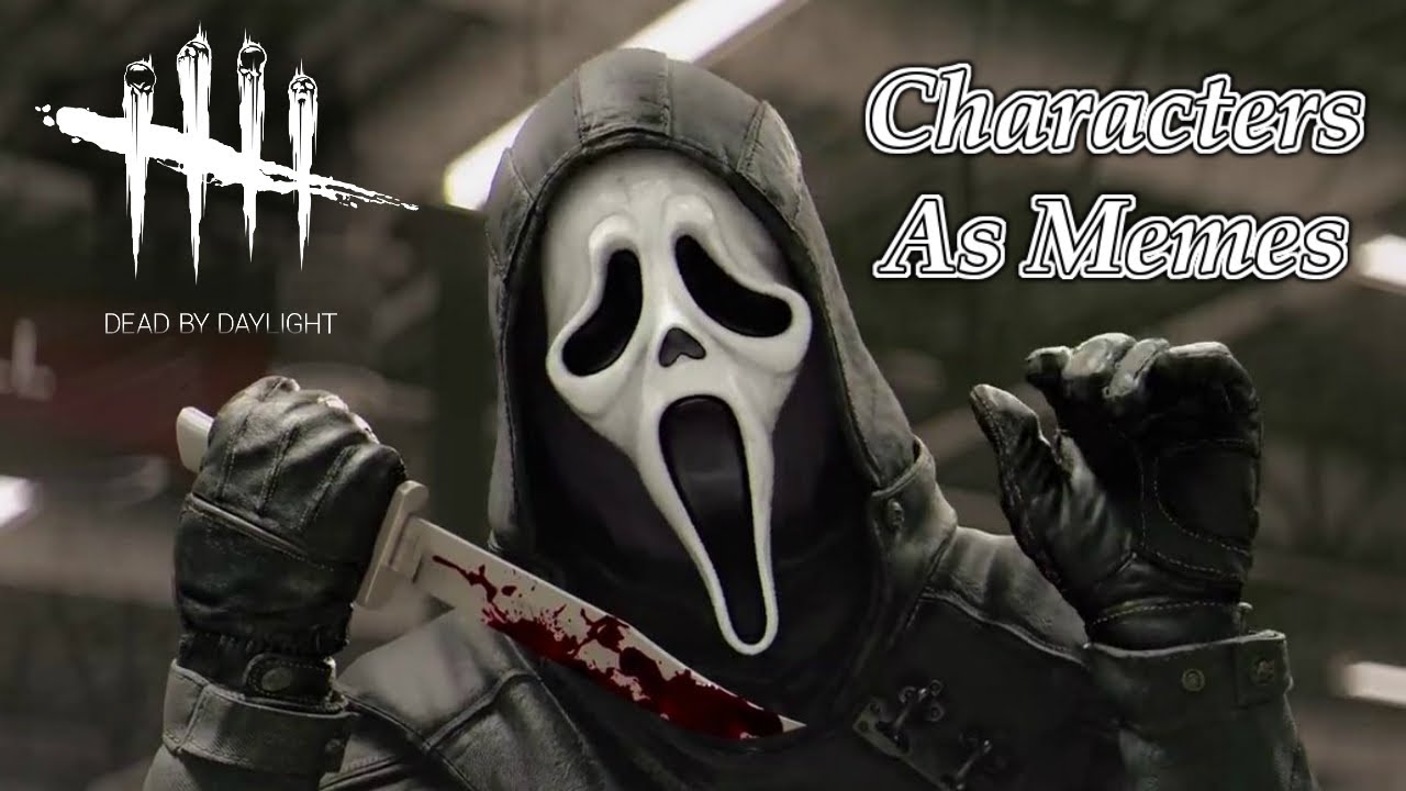 Dead By Daylight Characters as Memes