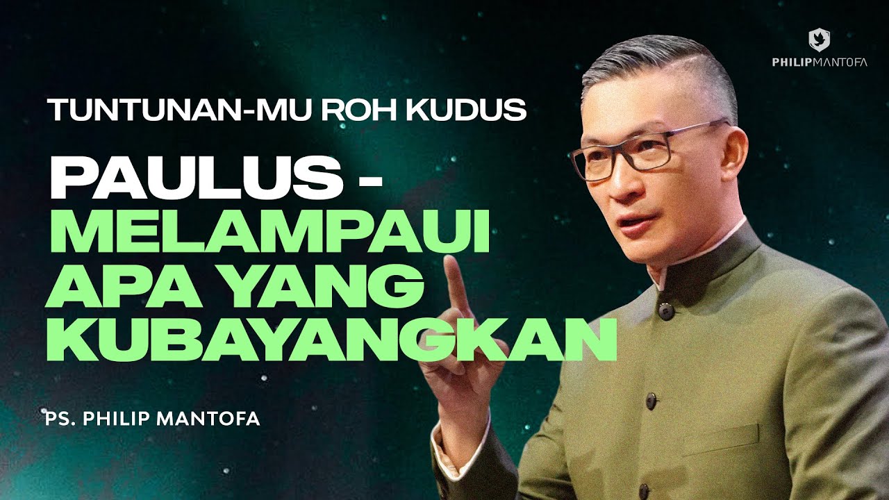 Tuntunan-Mu Roh Kudus | Paulus : Melampaui Apa Yang Kubayangkan (Official Philip Mantofa)