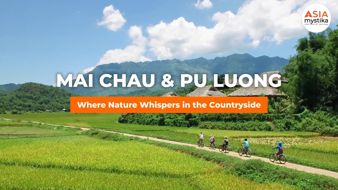 The Beauty of Vietnam Ep.10 &ndash; Mai Chau & Pu Luong: Where Nature Whispers in the Peaceful Countryside