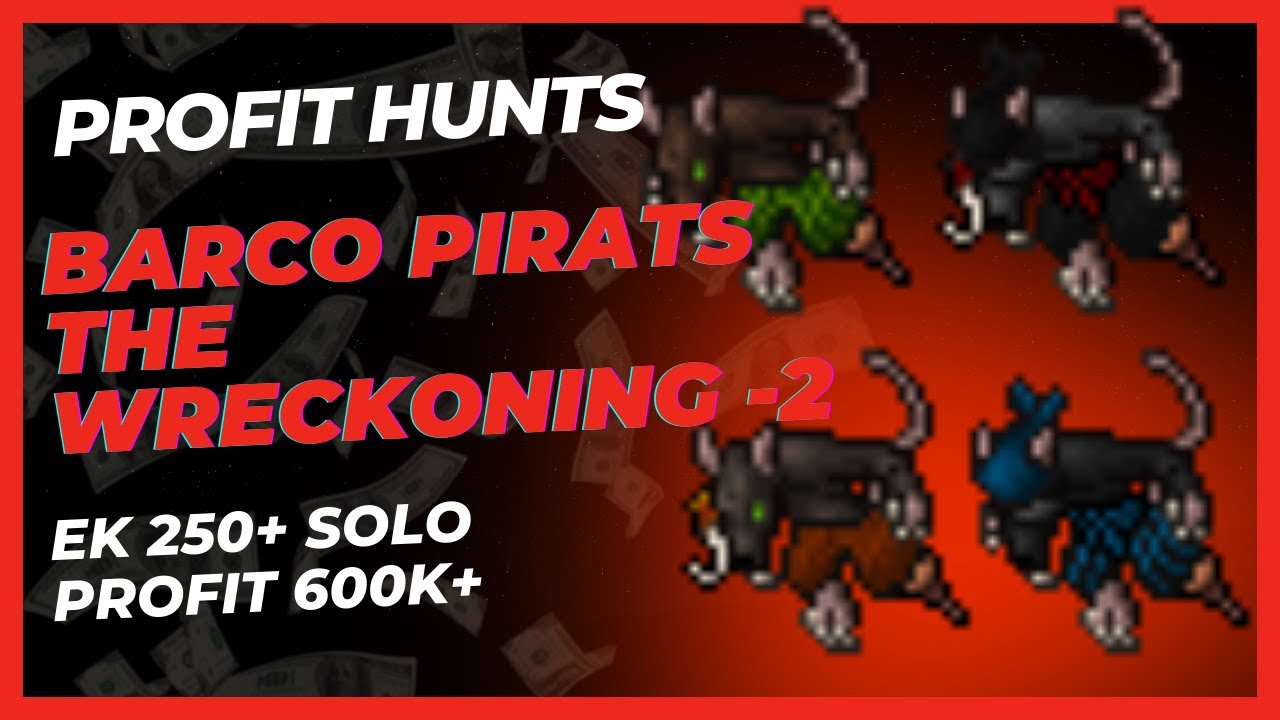 TIBIA | THE WRECKONING -2 (barco pirat) | HUNT SOLO EK