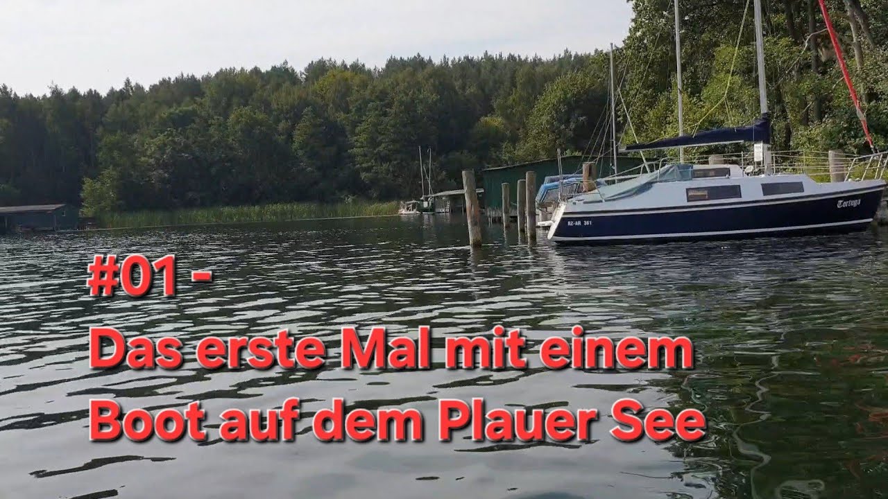 #01 - Das erste Mal mit einem Boot auf dem Plauer See
