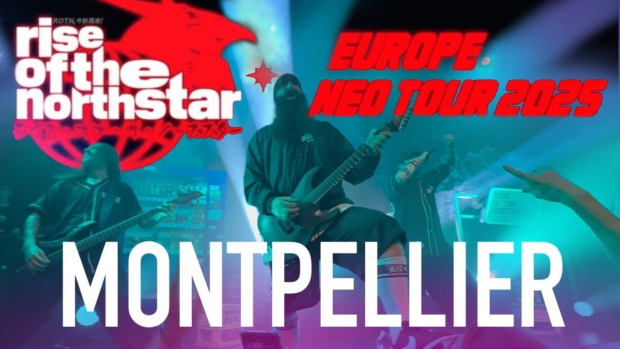 RISE OF THE NORTHSTAR Concert in MONTPELLIER 8.11.2025 