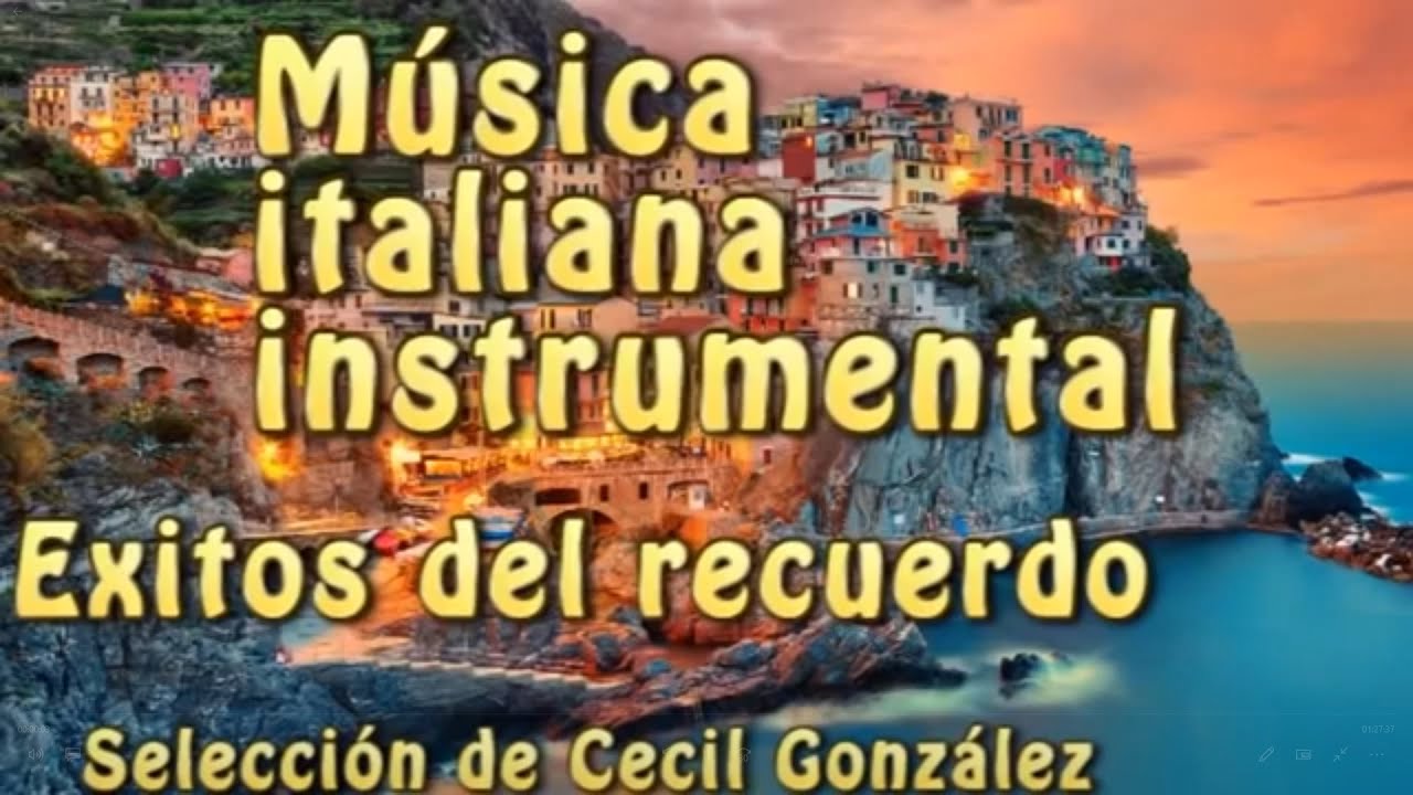 MUSICA ITALIANA INSTRUMENTAL - EXITOS DEL RECUERDO  Musica De Cecil Gonzalez