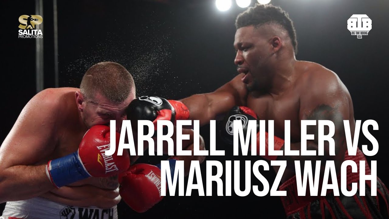 JARRELL MILLER VS MARIUS WACH FULL FIGHT