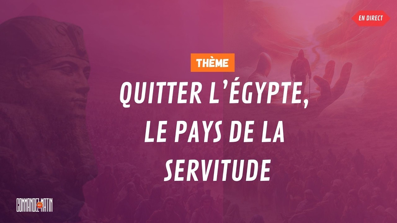 Quitter l’Égypte, le pays de la servitude