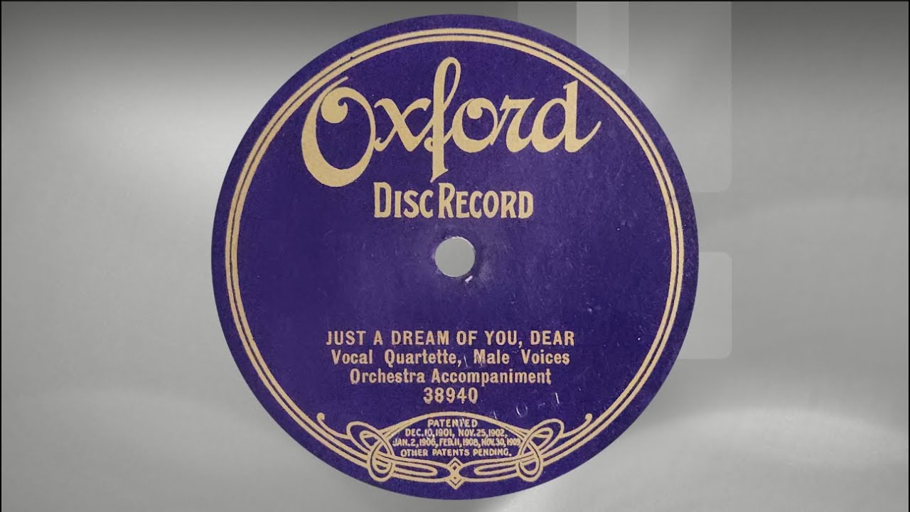 “Just A Dream Of You, Dear” by the Peerless Quartet 1913