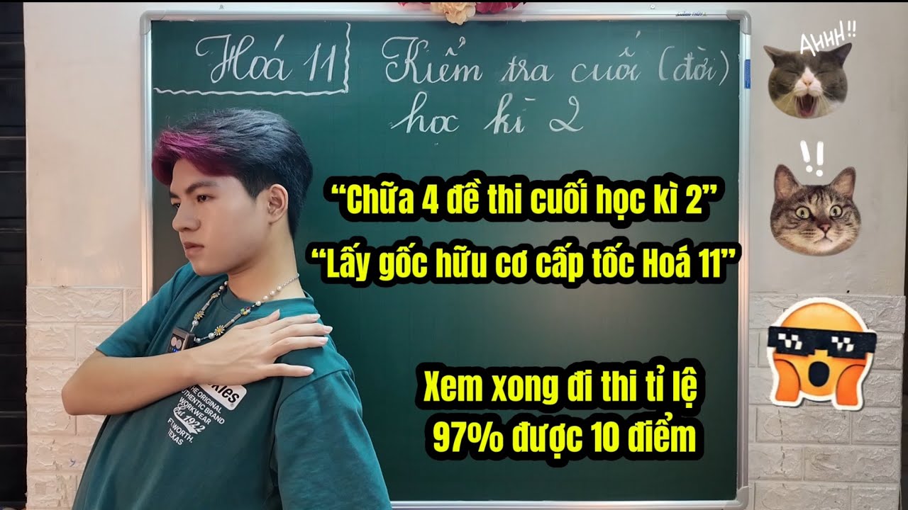 [HOÁ 11-2k9] KIỂM TRA CUỐI HỌC KÌ 2 - LẤY GỐC HỮU CƠ | em zai chị Nguyệt.