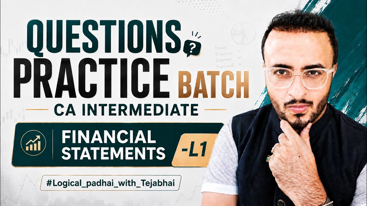 FINANCIAL STATEMENTS OF COMPANIES - QUESTIONS PRACTICE - L1- JANUARY 26 - CA TEJAS SUCHAK