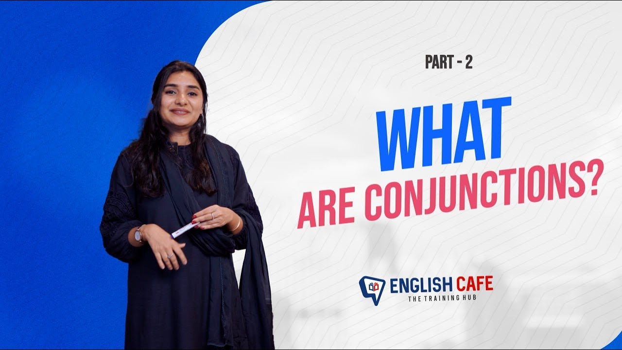 What are Conjunctions | Part 2 | English Cafe