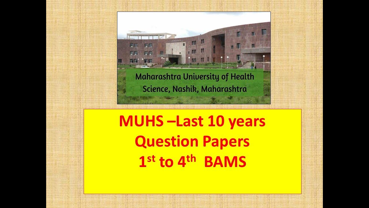 BAMS Question Papers l All years l All subjects l MUHS ,Nashik ,Maharashtra