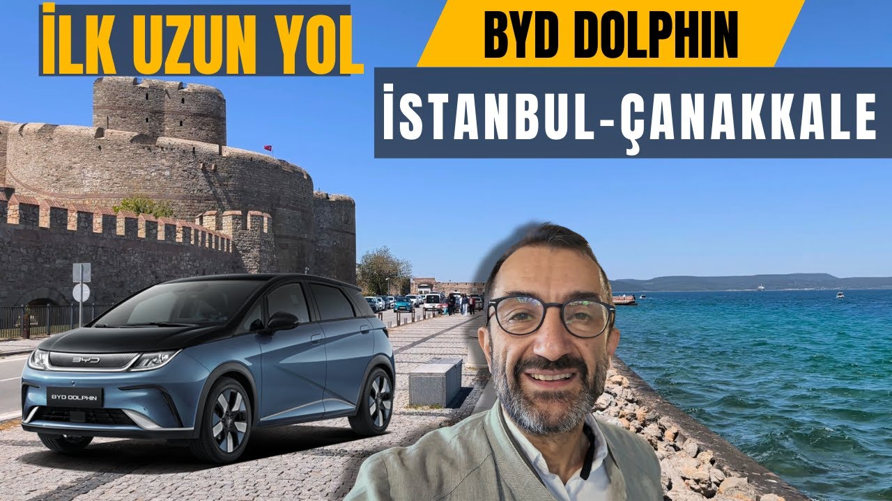 BYD Dolphin ile İlk Uzun Yol Deneyimi! 🚗🔋 | İstanbul'dan Çanakkale'ye Ailecek Yolculuk