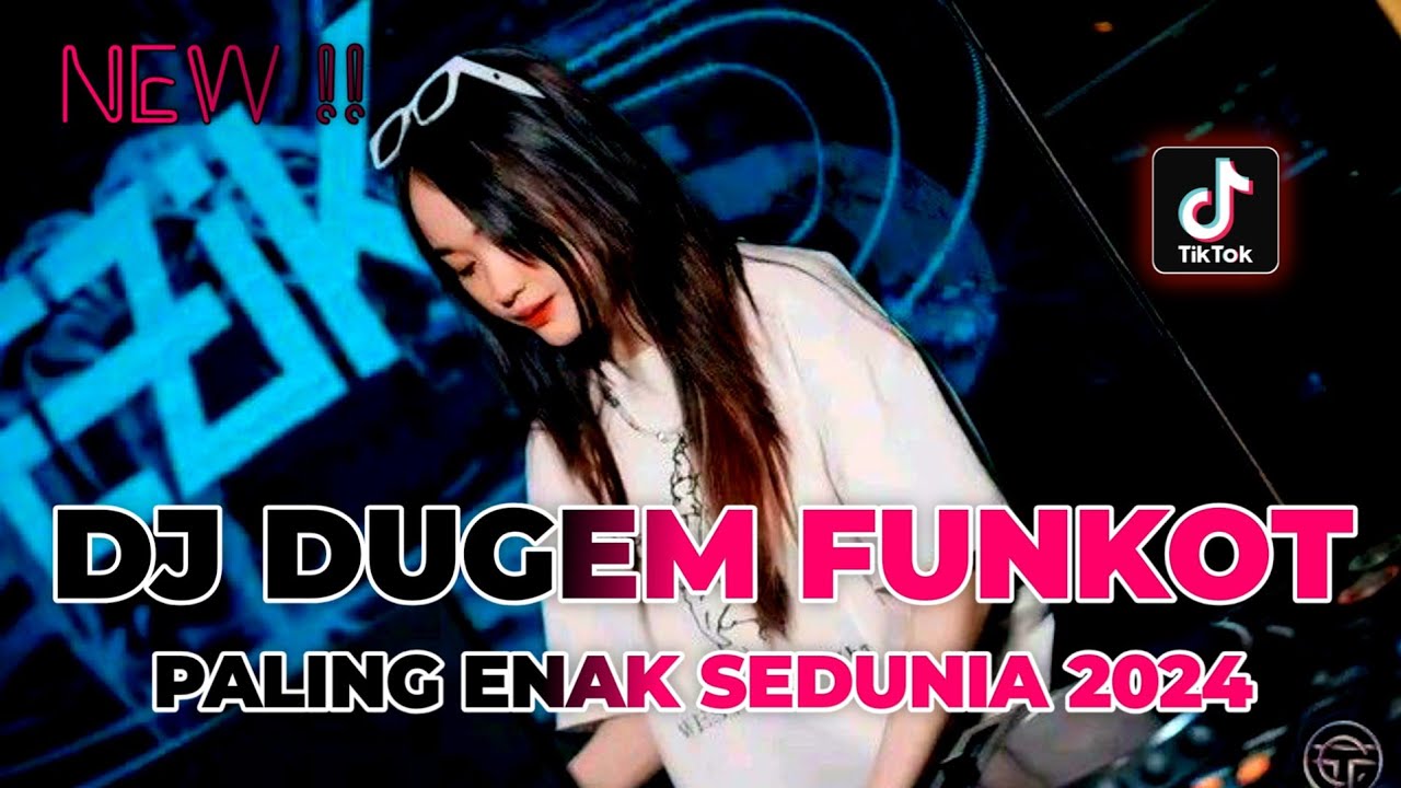 DJ DUGEM FUNKOT PALING ENAK SEDUNIA 2024 !! DJ FUNKOT TERBARU FULL BASS | REMIX VIRAL TIKTOK