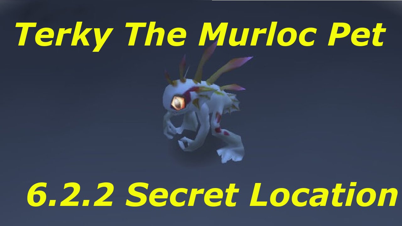 WoW 6.2.2: Terky The Murloc Pet, Secret Location - WoD Gold Farming Guides