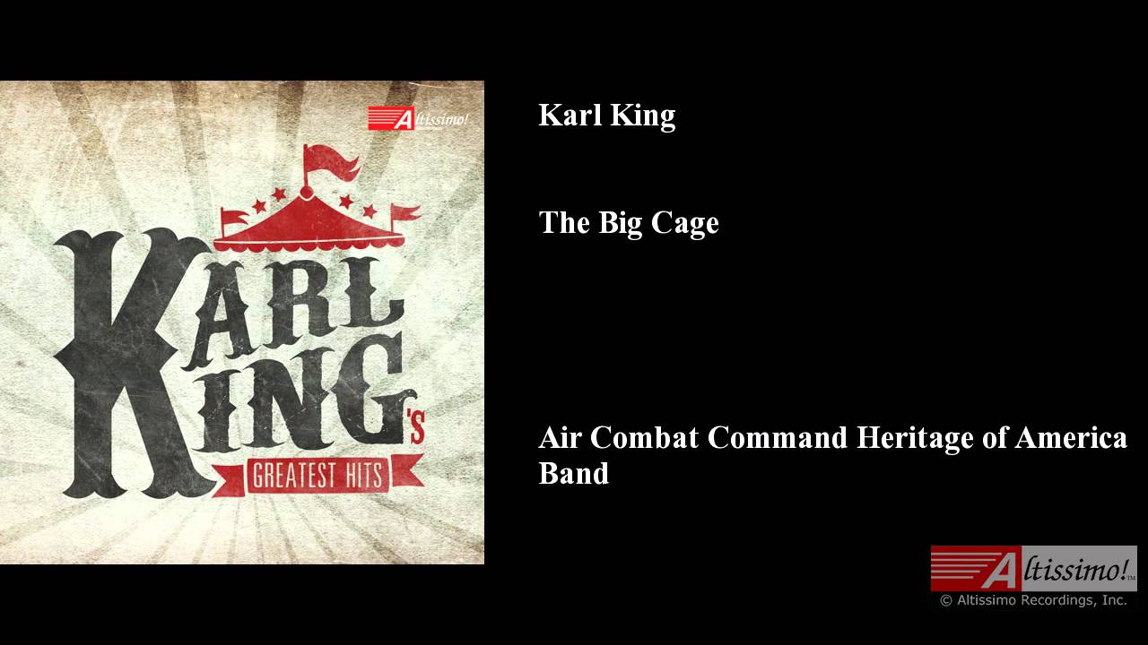 Karl King, The Big Cage
