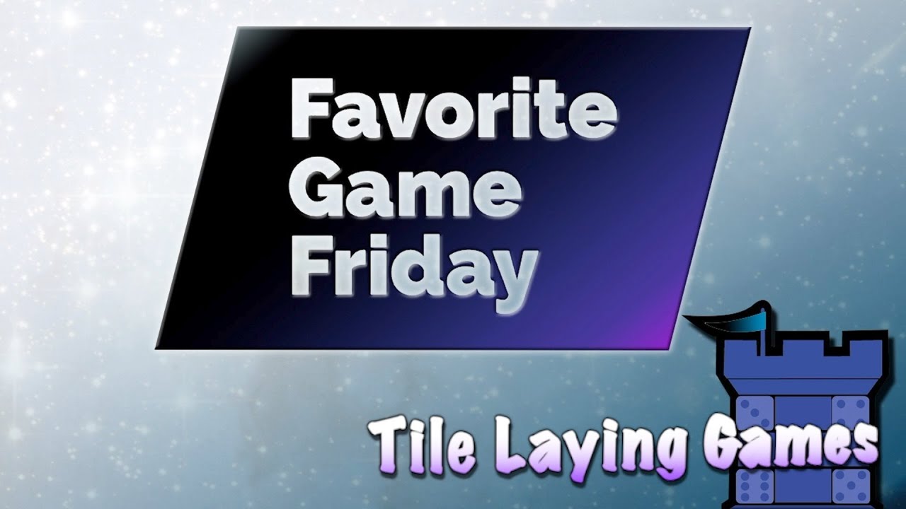 Favorite Game Friday Tile Laying Games