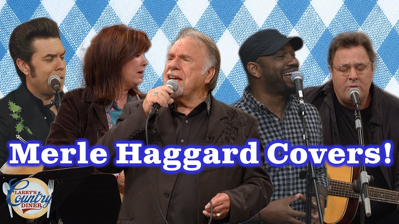 Merle Haggard Covers on Larry's Country Diner!