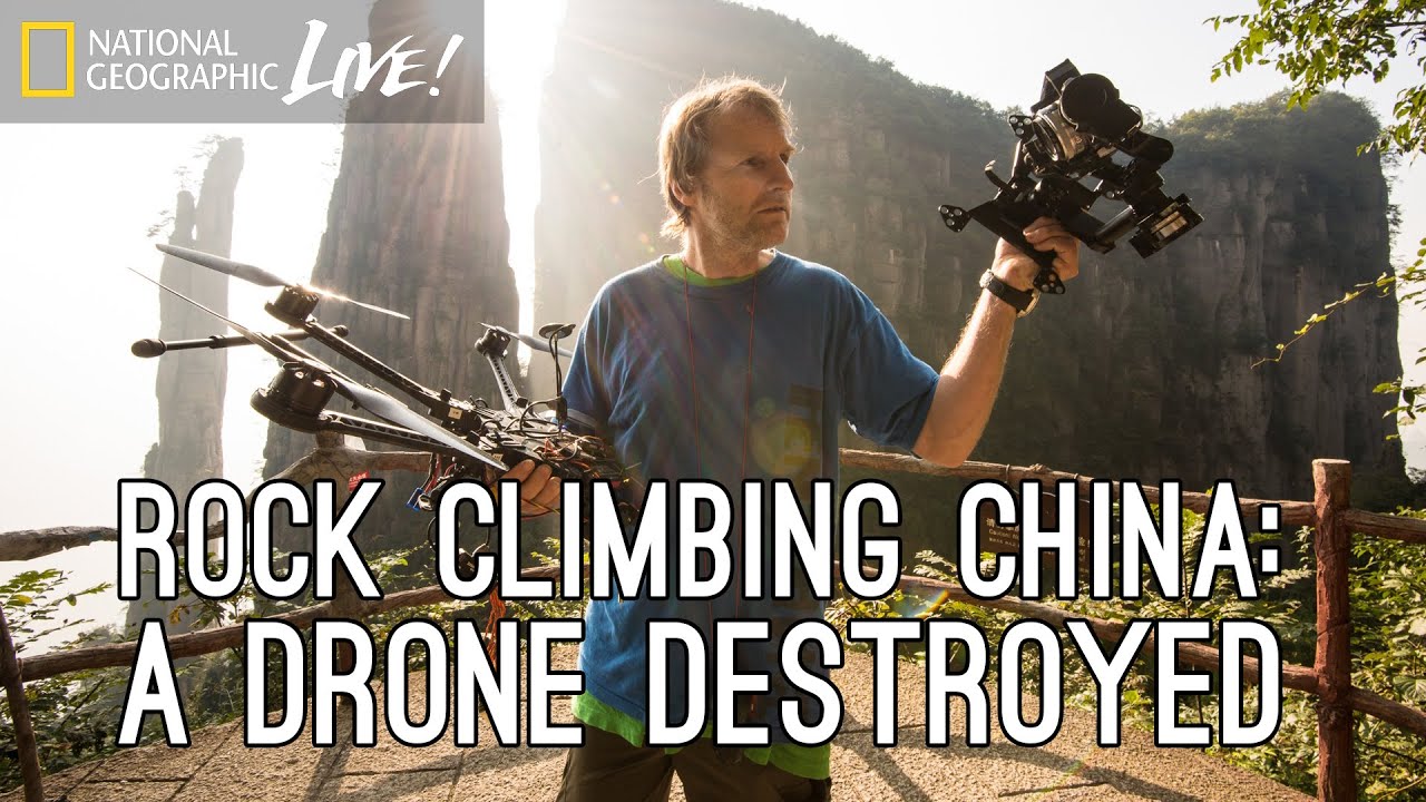 Rock-Climbing China: A Drone Destroyed | Nat Geo Live
