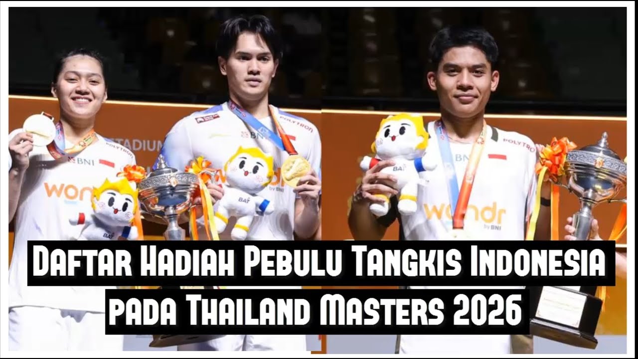 Daftar Hadiah Pebulu Tangkis Indonesia pada Thailand Masters 2026