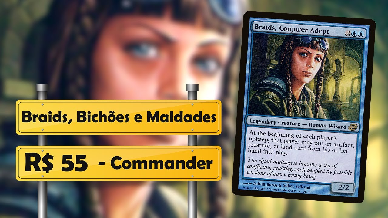 Braids, Bichões e Maldades! | R$55 | Deck Tech | Commander Budget