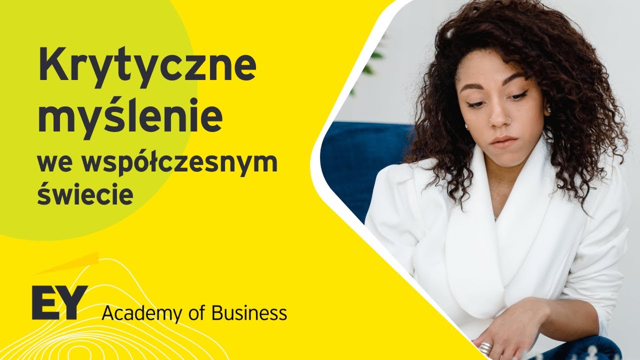 Krytyczne myślenie | Ewa Opolska | EY Academy of Business