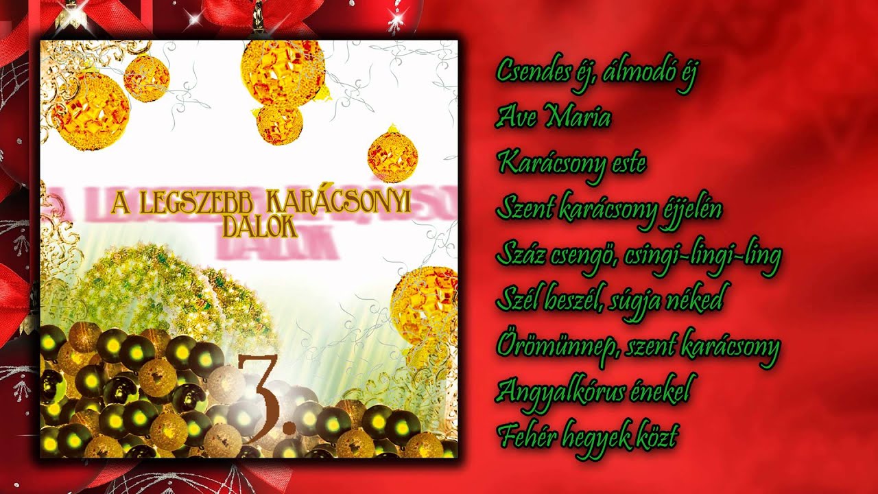A legszebb karácsonyi dalok 3. - Karácsonyi dalok (teljes album)