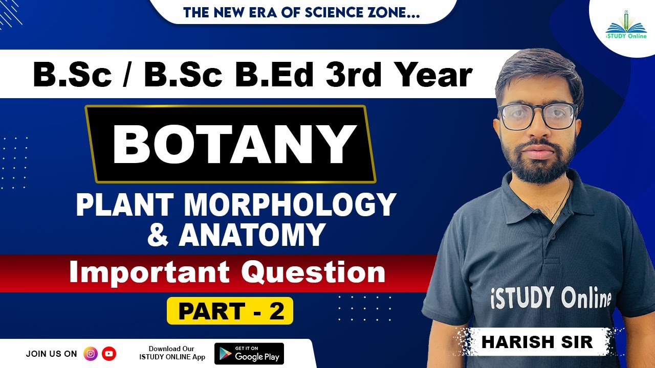 Plant Morphology and Anatomy Important Questions | lecture-2 | Botany | iSTUDY Online