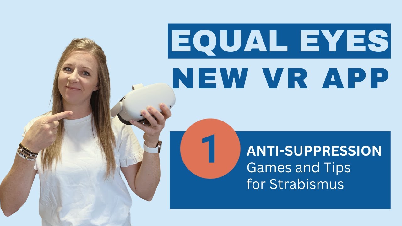 Equal Eyes in Virtual Reality 1:  Try These Tips for Anti suppression