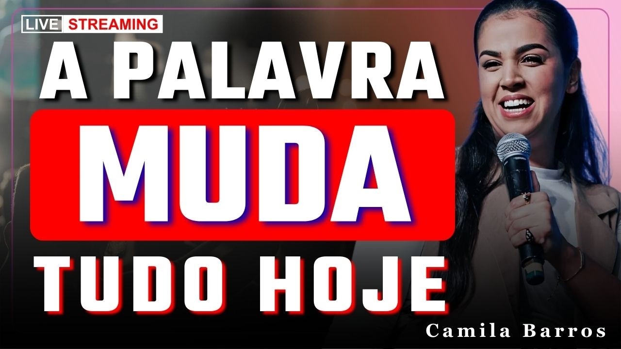 A Palavra Que Muda Tudo: Viva Para a Glória de Deus | Camila Barros