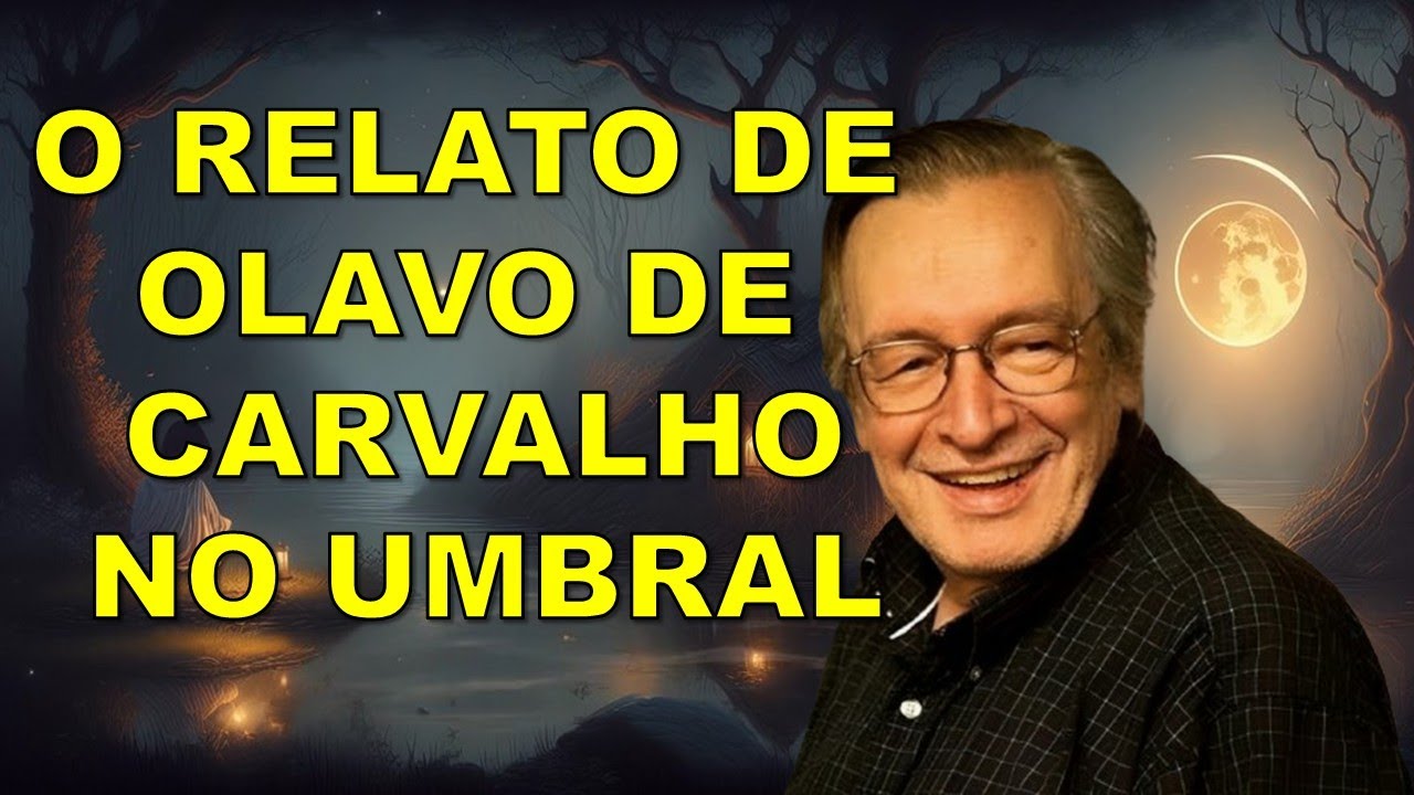 O RELATO DE OLAVO DE CARVALHO NO UMBRAL