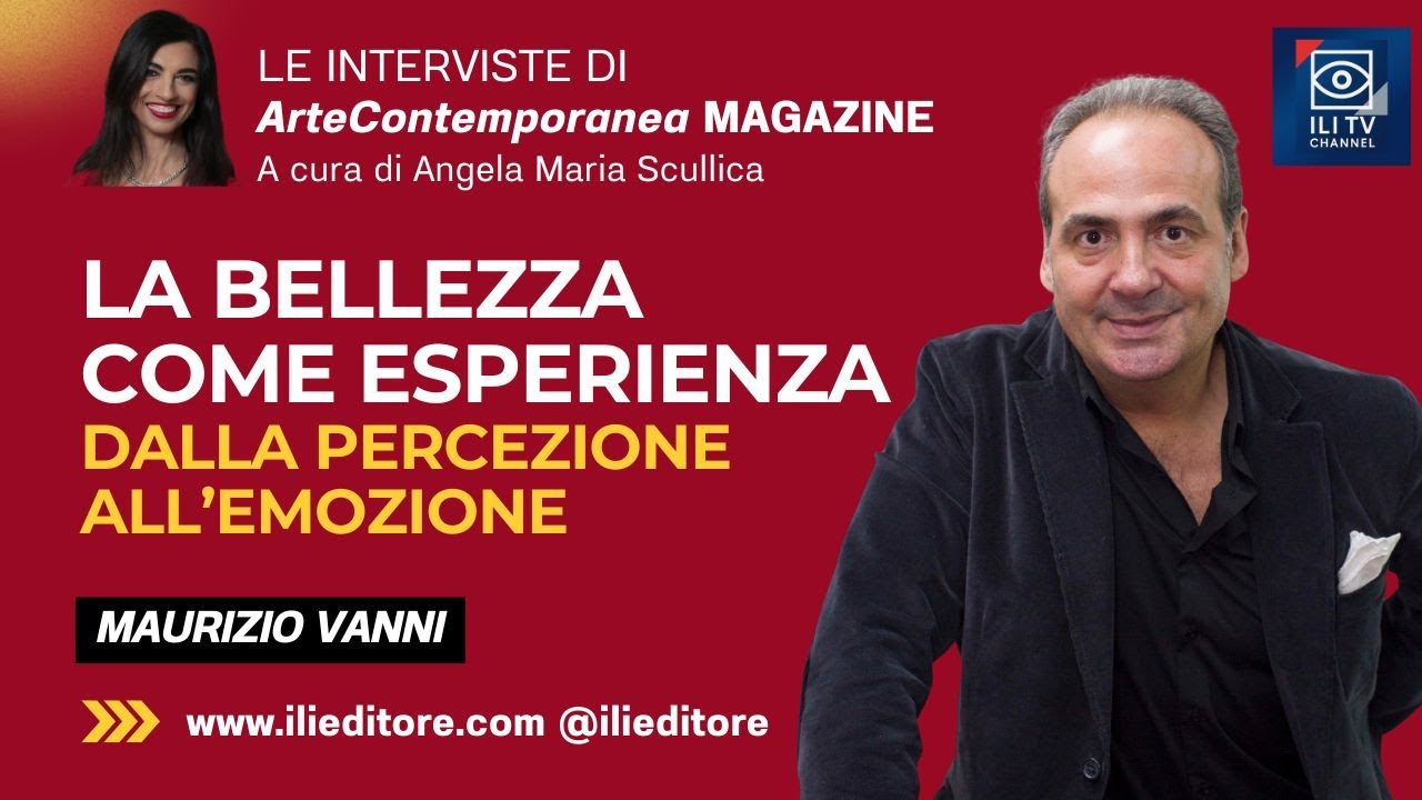 LA BELLEZZA COME ESPERIENZA, DALLA PERCEZIONE ALL’EMOZIONE – Maurizio Vanni