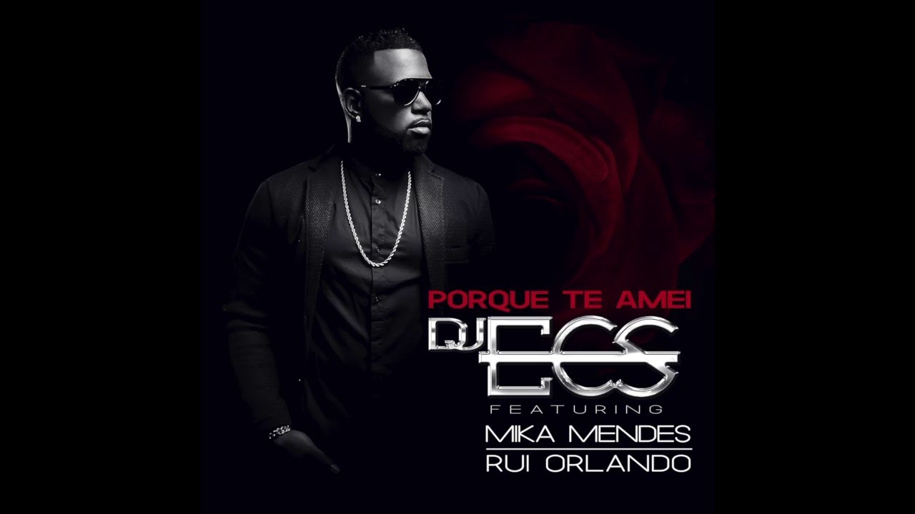 Dj Ecs feat Mika Mendes & Rui Orlando [Official Audio]