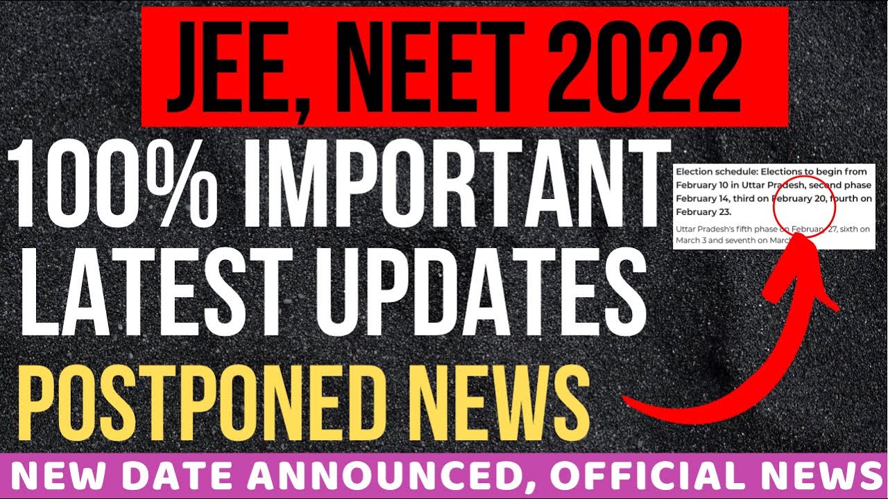 JEE Mains 2022 Expected Dates | Major Postponed LATEST NEWS | 75 Percent Boards | Check Description!