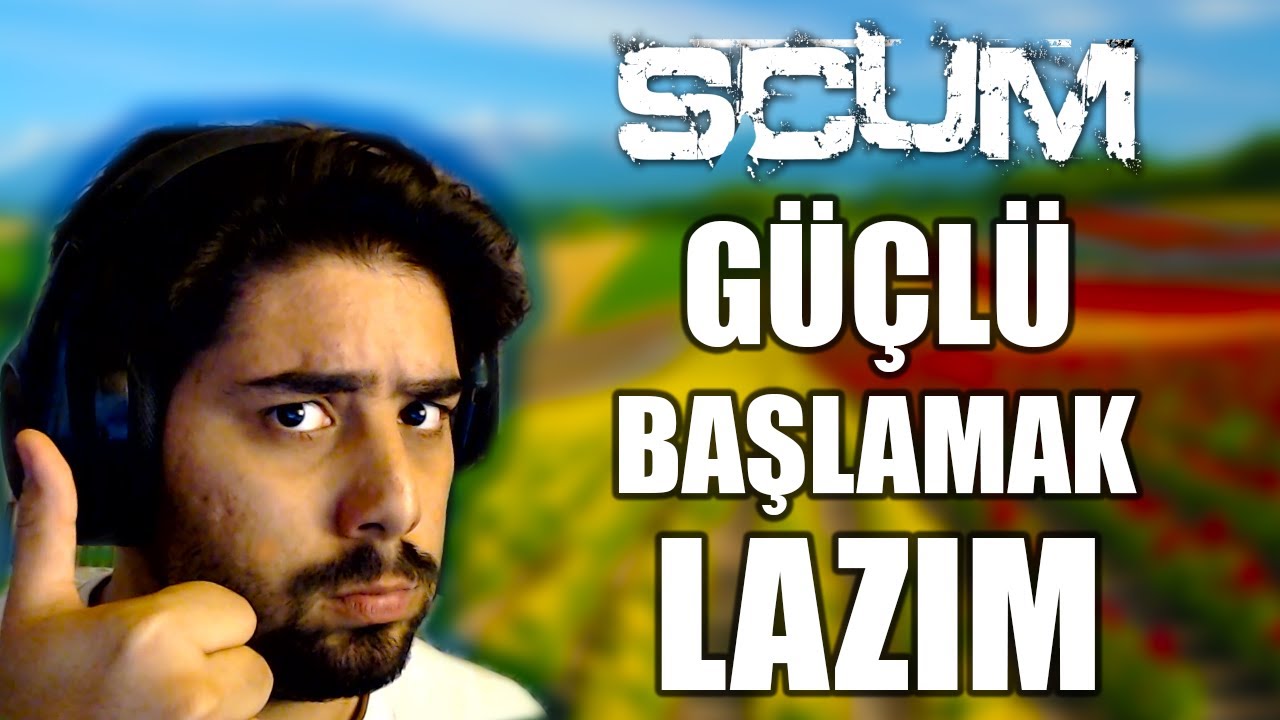 GÜÇLÜ BAŞLAMAK LAZIM - [SCUM Tüyoları 1]