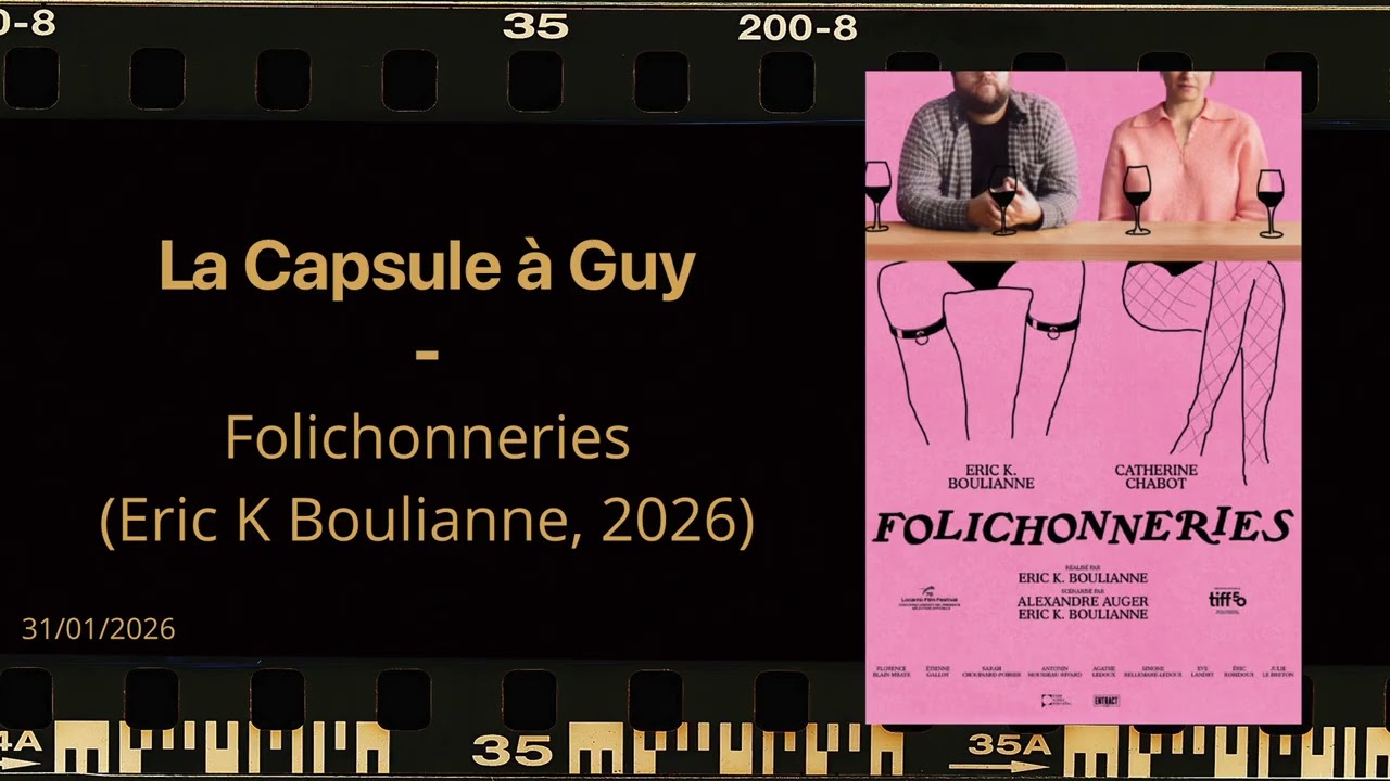 La Capsule à Guy : Folichonneries (Éric K. Boulianne, 2026)