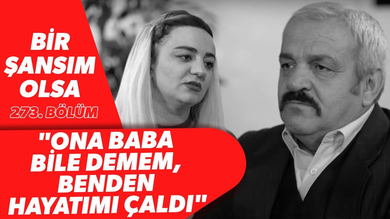 Kızını ve Eşini Erkek Evlat Sevdası Yüzünden Terk Etti! | Bir Şansım Olsa 273. Bölüm | BBO Yapım