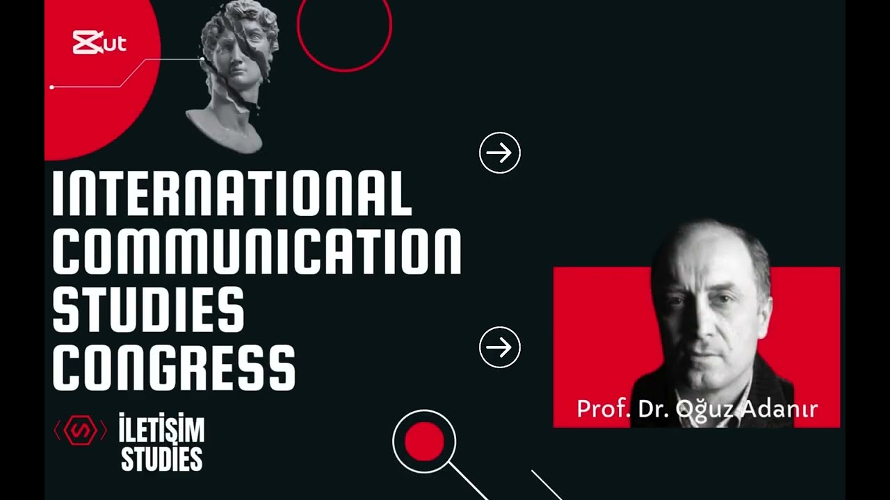 ICSC İletişim Derken.. Hala Bir İletişim Evreninden Söz Edebilmek Mümkün Mü? - Prof. Dr. Oğuz Adanır