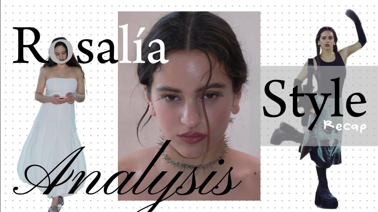 Analisando o estilo da Rosalía e suas eras.