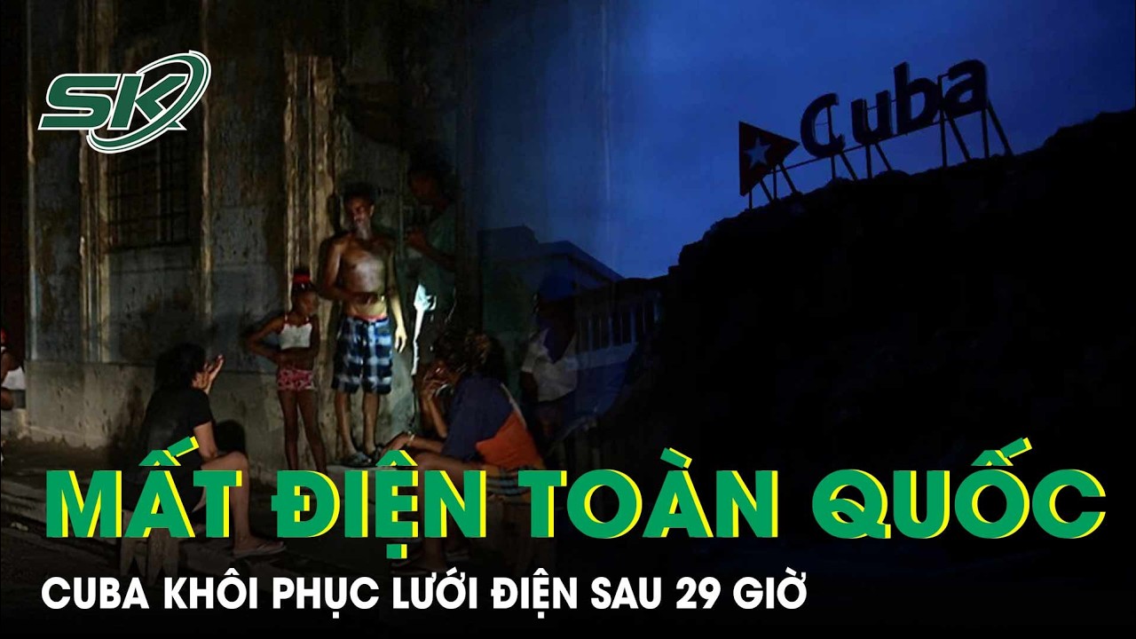 Cuba khắc phục sự cố mất điện toàn quốc kéo dài 29 giờ, cảnh báo thiếu điện vẫn kéo dài | SKĐS