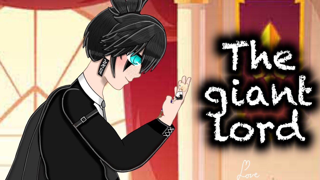 The giant lord / Gacha Club Mini Movie