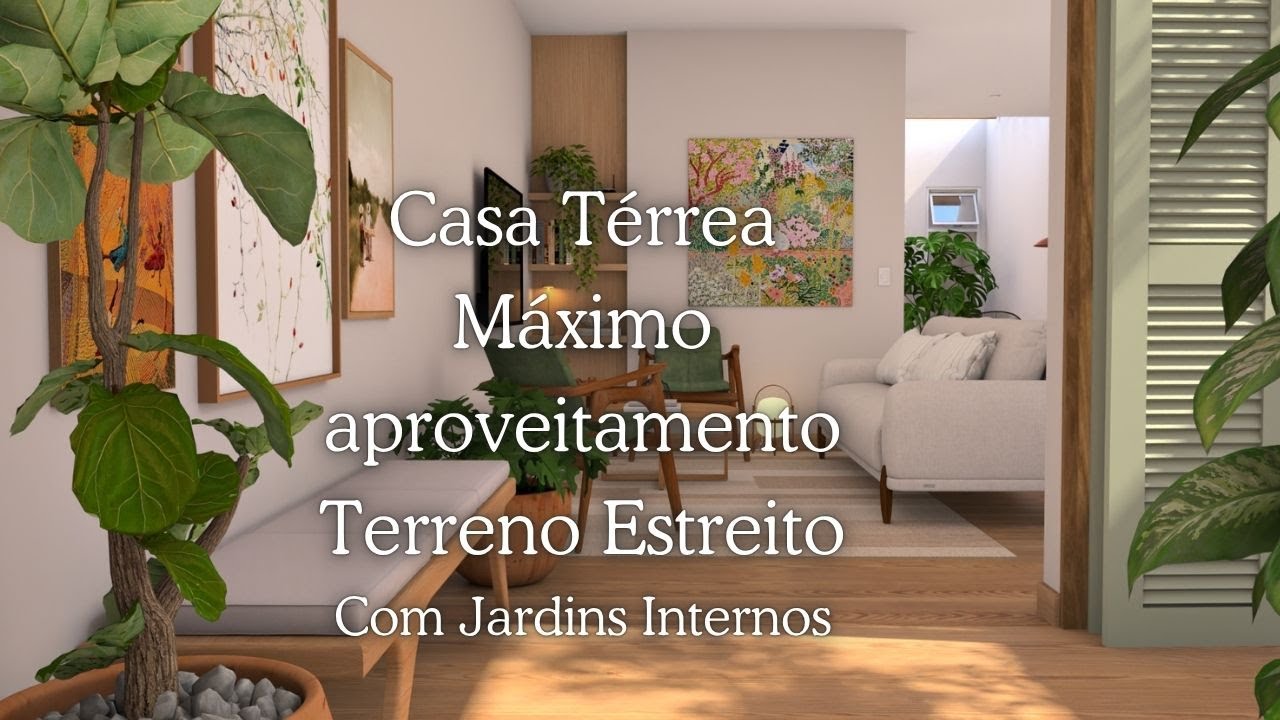 Casa Térrea Estreita com jardins fora e dentro - Terreno 5x25