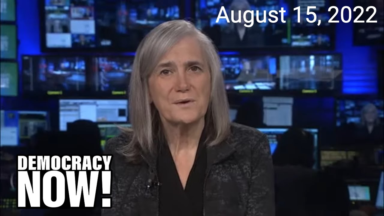 Top U.S. & World Headlines &mdash; August 15, 2022